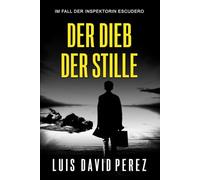 Der Dieb der Stille (Inspektorin Escudero.)