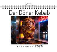 Der Döner Kebab: Wandkalender 2026, Kalender DIN A4 quer, Monatskalender im Querformat mit Kalendarium, das perfekte Geschenk