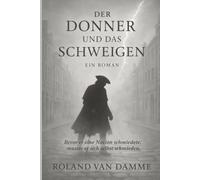 Der Donner und das Schweigen: Ein Roman (deutsche Ausgabe)