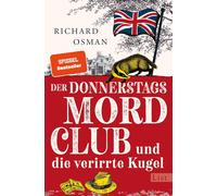 Der Donnerstagmordclub und die verirrte Kugel: Kriminalroman | britisch, warmherzig und oh so very funny - die Bestseller-Serie geht weiter