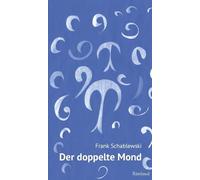 Der doppelte Mond: Die erste Hälfte aus dem dritten Teil aus dem Roman "Schwarmbeben"