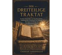 Der dreiteilige Traktat: Ein klarer Studienführer zum Nag-Hammadi-Text, zum valentinianischen Gnostizismus, zur Schöpfung, zum Logos, zur Erlösung und zur frühchristlichen Mystik