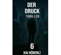 Der Druck: Ein aufrüttelnder Thriller über Leistungsdruck, stille Hilfeschreie und das Versagen eines Systems (Im Schatten der Systeme)