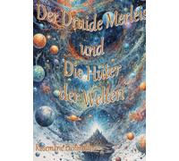 Der Druide Merleis und die Hüter der Welten