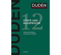 Der Duden in 12 Banden: Zitate und Ausspruche