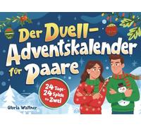 Der Duell-Adventskalender für Paare: 24 Tage - 24 Spiele für Zwei