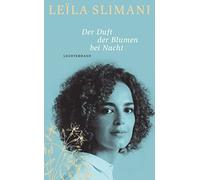 Der Duft der Blumen bei Nacht: Roman, Leila-Slimani, Thoma 9783630876870 New.