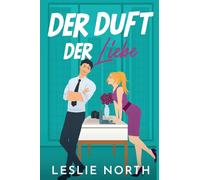 Der Duft der Liebe: 1 (Manhattan Bossholes Serie)