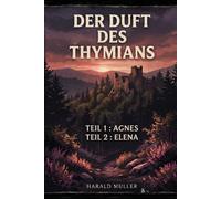 Der Duft des Thymians: Eine Liebe überdauert die Zeiten