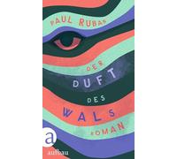 Der Duft des Wals: Roman