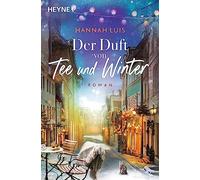 Der Duft von Tee und Winter: Roman Mit lecker, Luis.