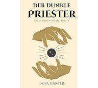 Der Dunkle Priester (Die Silbernen Inseln)