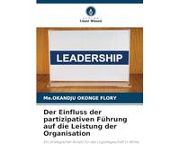 Der Einfluss der partizipativen Führung auf die Leistung der Organisation