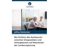Der Einfluss des Austauschs zwischen Vorgesetzten und Untergebenen auf Mitarbeiter der Landesregierung