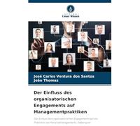 Der Einfluss des organisatorischen Engagements auf Managementpraktiken: Der Einfluss des organisatorischen Engagements auf die Praktiken des Personalmanagements: Fallbeispiel