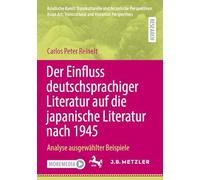 Der Einfluss deutschsprachiger Literatur auf die japanische Literatur nach 1945: Analyse ausgewählter Beispiele (Asiatische Kunst: Transkulturelle und ... Transcultural and Historical Perspectives)