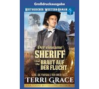 Der einsame Sheriff und die Braut auf der Flucht: Großdruckausgabe (Die Marshals von Owen Falls Großdruckausgabe)