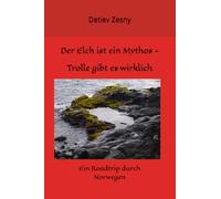 Der Elch ist ein Mythos - Trolle gibt es wirklich: Ein Roadtrip durch Norwegen