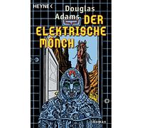 Der Elektrische Mönch: Dirk Gently's Holistische Detektei Roman