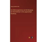 Der Elektromagnetismus und die Bewegung der Himmelskörper in ihrer gegenseitigen Beziehung
