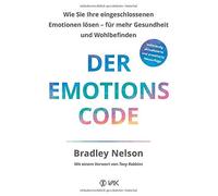 Der Emotionscode: Wie Sie Ihre eingeschlossenen, Nelson, Hufnagel.