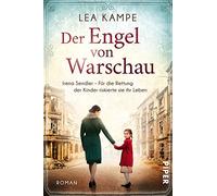 Der Engel von Warschau: Irena Sendler - Für die Rettung der Kinder riskierte sie ihr Leben | Historischer Roman