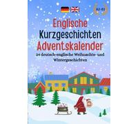 Der englische Weihnachtszauber-Kalender: Lerne Englisch mit 24 festlichen Mini-Geschichten