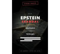 Der Epstein Skandal: Geschwärzt und Verborgen!: M.A.G.A. & Epstein: Alles wissenswerte.