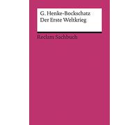 Der Erste Weltkrieg: Eine kurze Geschichte - Henke-Bockschatz, Gerhard - chronologische Darstellung, Analyse und Erläuterung - 19317