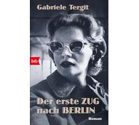Der erste Zug nach Berlin: Roman