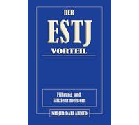 DER ESTJ-VORTEIL: Führung und Effizienz meistern (DER MBTI-VORTEIL)