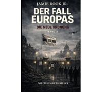 Der Fall Europas: Die Neue Ordnung