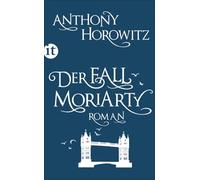 Der Fall Moriarty: Eine Geschichte von Sherlock Holmes' großem Gegenspieler