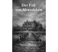 Der Fall von Alversleben: Ein klassischer Kriminalroman für Liebhaber traditioneller Whodunit-Geschichten (Lippe-Krimis)