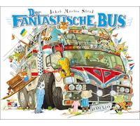 Der fantastische Bus: Das neue Meisterwerk von Jakob Martin Strid, Autor des Klassikers 'Die unglaubliche Geschichte von der Riesenbirne'