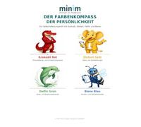 Der Farbenkompass der Persönlichkeit: Spectrum Profiling - Ein Selbstreflexionsprofil mit Krokodil, Elefant, Delfin und Biene