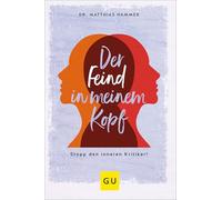 Der Feind in meinem Kopf: Stopp den inneren Kritiker!