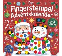 Der Fingerstempel Adventskalender: Weihnachten spielerisch und kreativ erleben