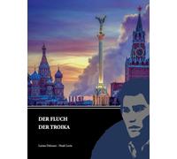 Der Fluch der Troika: Liebe in Zeiten neuer russischer Wirren