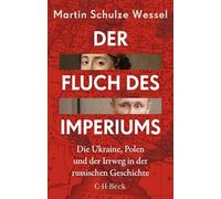 Der Fluch des Imperiums: Die Ukraine, Polen und der Irrweg in der russischen Geschichte