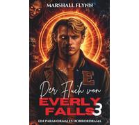 Der Fluch von Everly Falls 3: Ein paranormales Horrordrama