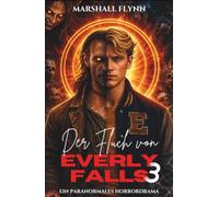 Der Fluch von Everly Falls 3: Ein paranormales Horrordrama