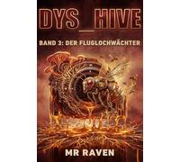 Der Fluglochwächter: Dystopischer Science-Fiction-Roman über Künstliche Intelligenz, Überwachung und Widerstand: 3 (DYS_HIVE)