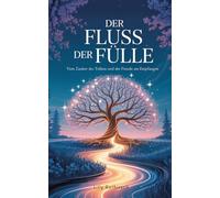 Der Fluss der Fülle: Vom Zauber des Teilens und der Freude am Empfangen