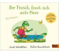 Der Frosch freut sich aufs Meer: Vierfarbiges Pappbilderbuch mit Klappen