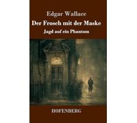 Der Frosch mit der Maske: Jagd auf ein Phantom