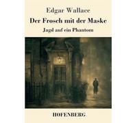 Der Frosch mit der Maske: Jagd auf ein Phantom