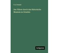 Der Führer durch das Historische Museum zu Dresden