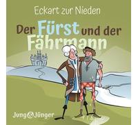 Der Fürst und der Fährmann (Hörbuch [MP3]): Band 1 der Kinderbuchreihe »Jung und Jünger«