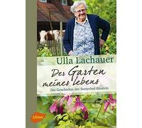 Der Garten meines Lebens: Die Geschichte der Se, Ulla-Lachauer, Moh HB.